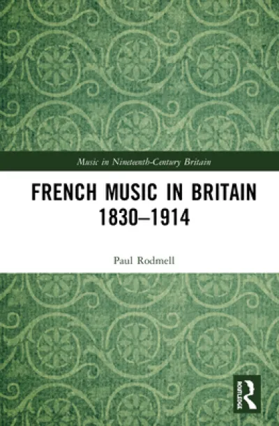 French Music in Britain 1830–1914