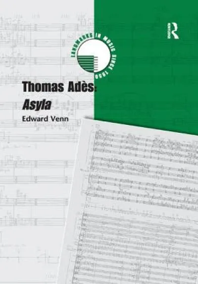 Thomas Ades: Asyla