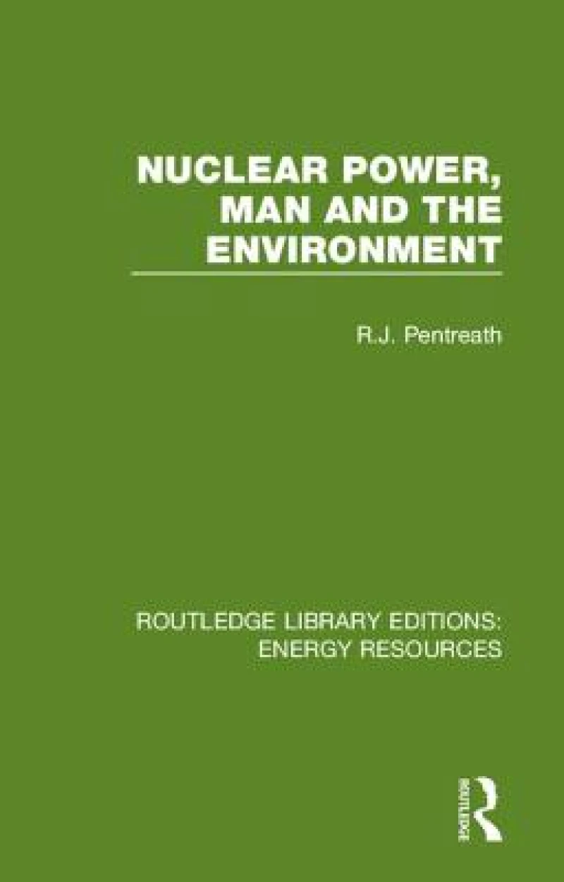 Nuclear Power, Man and the Environment