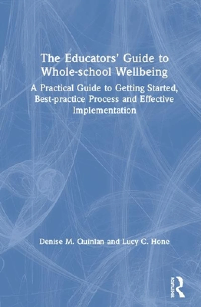 The Educators’ Guide to Whole-school Wellbeing