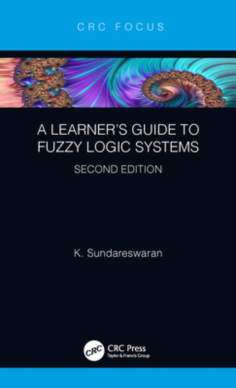 A Learner?s Guide to Fuzzy Logic Systems, Second Edition