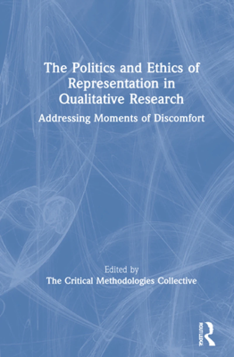 The Politics and Ethics of Representation in Qualitative Research