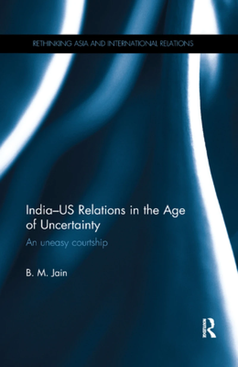 India-US Relations in the Age of Uncertainty