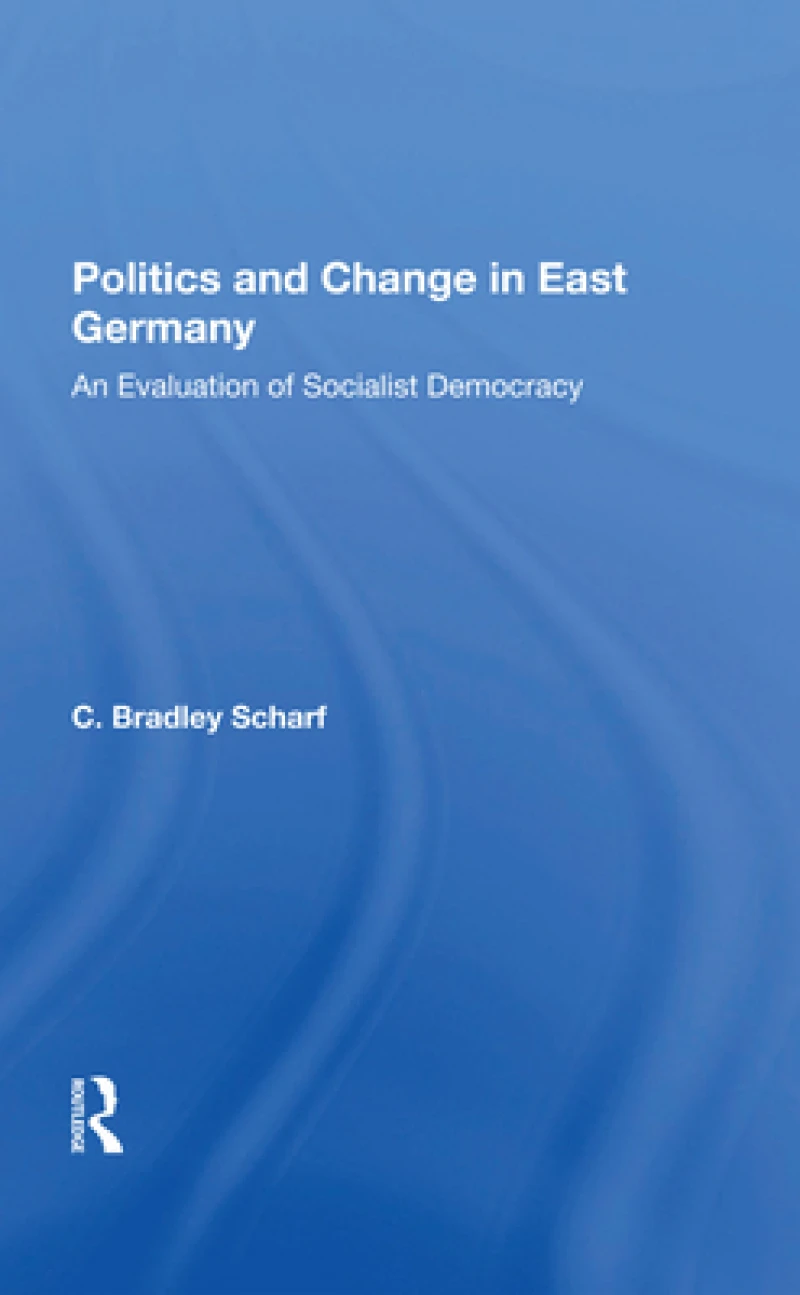 Politics And Change In East Germany