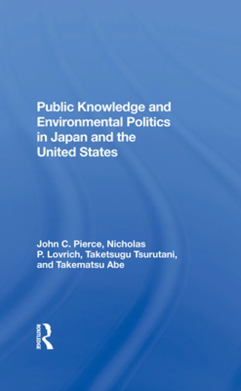 Public Knowledge And Environmental Politics In Japan And The United States