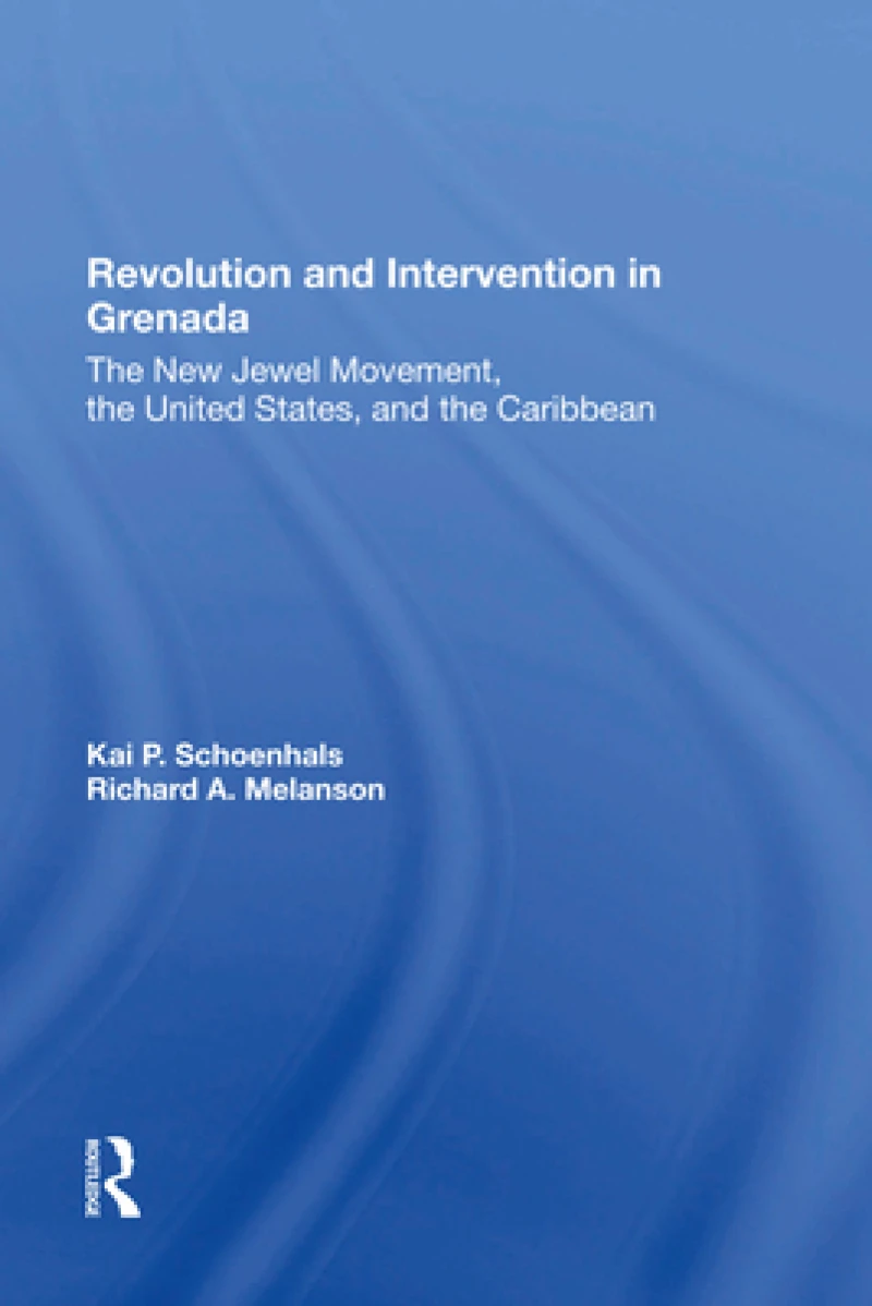 Revolution And Intervention In Grenada