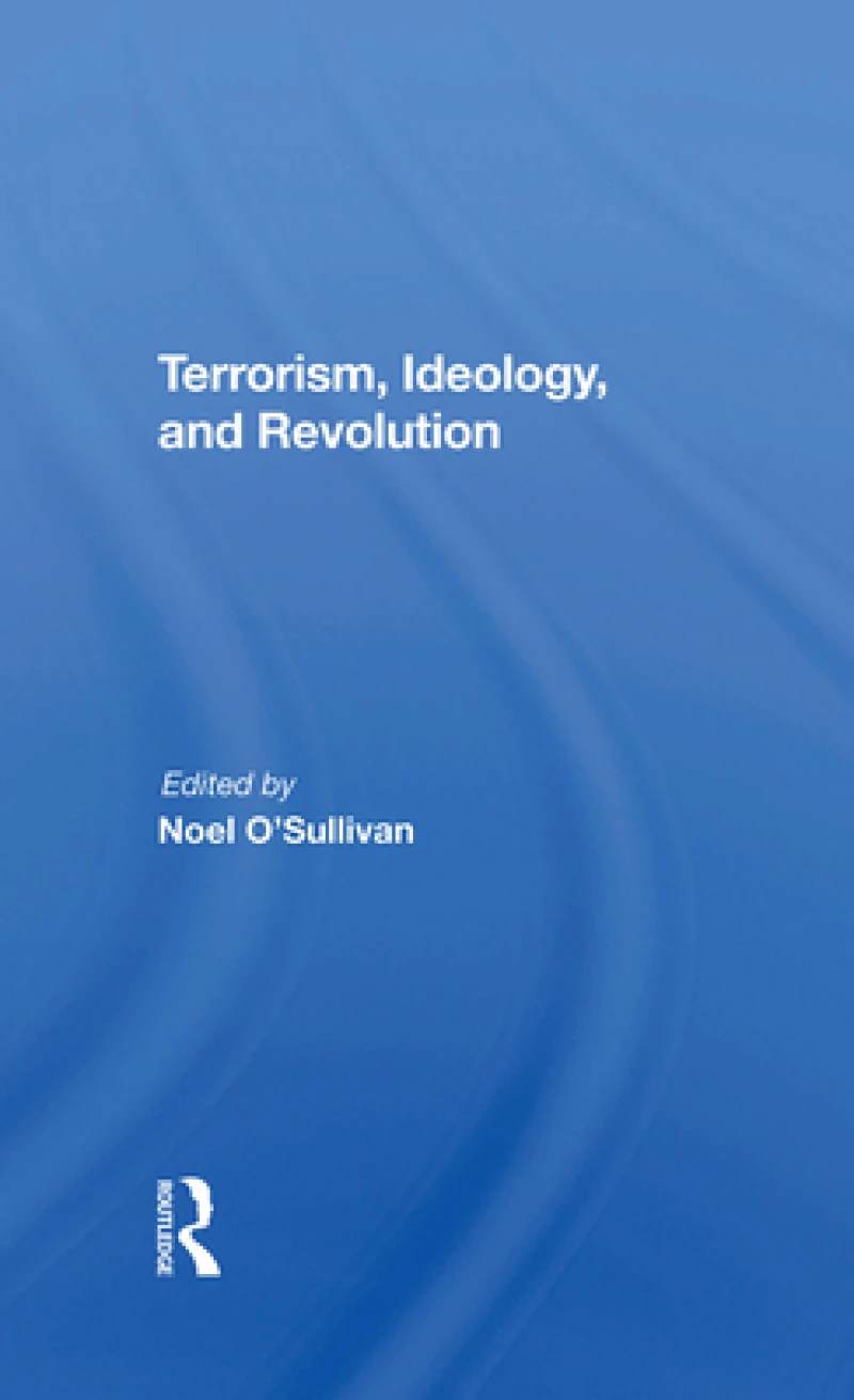 Terrorism, Ideology And Revolution