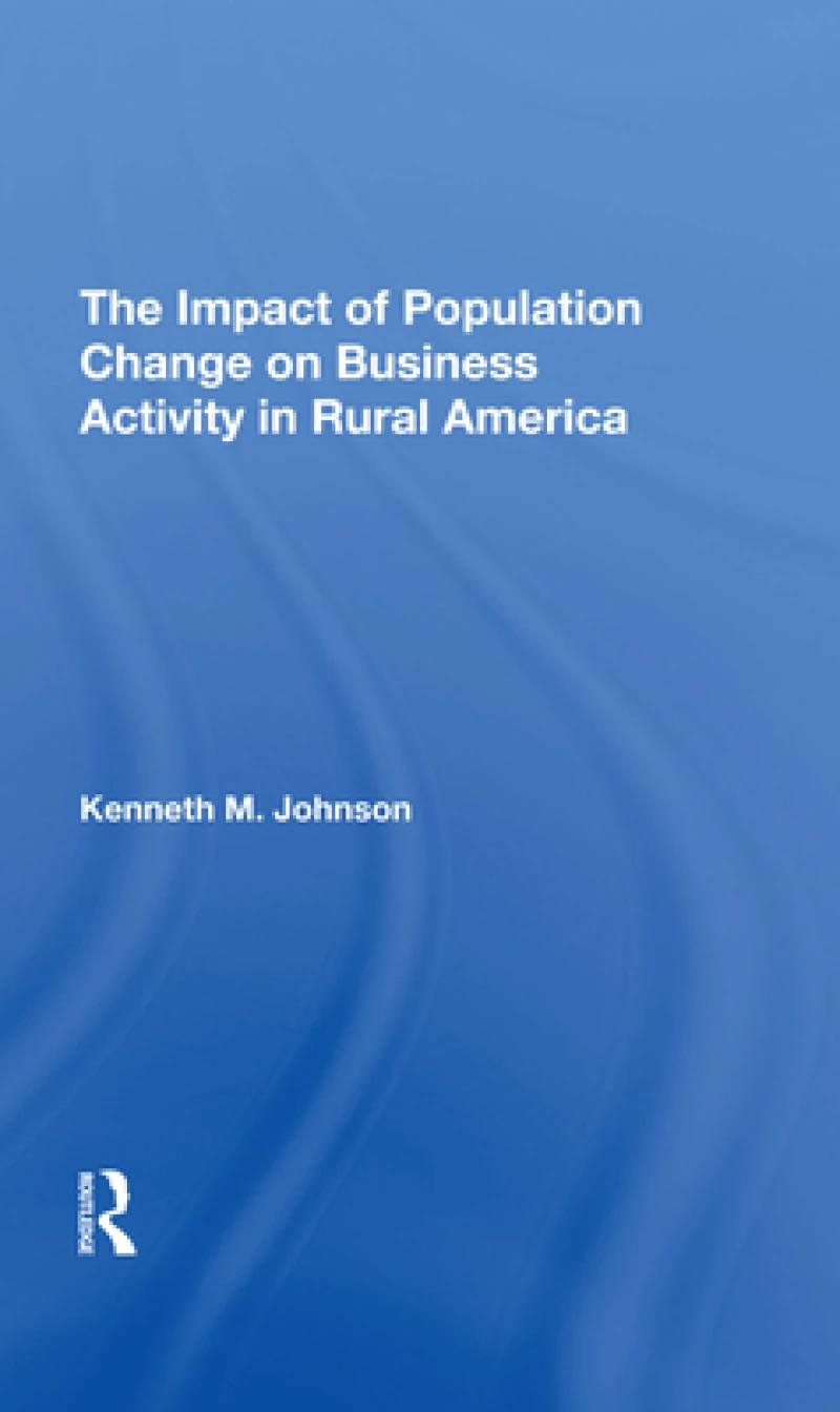 The Impact Of Population Change On Business Activity In Rural America