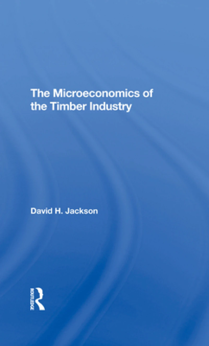 The Microeconomics Of The Timber Industry