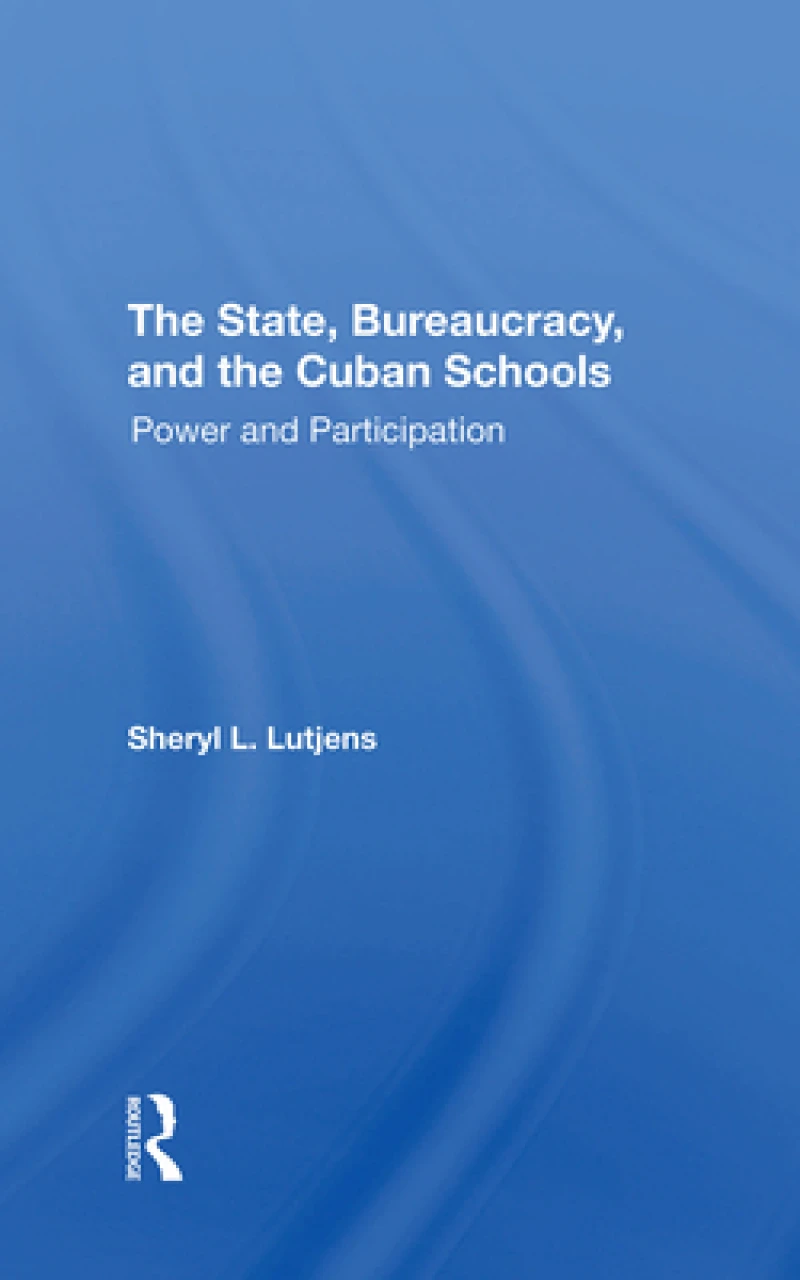 The State, Bureaucracy, And The Cuban Schools