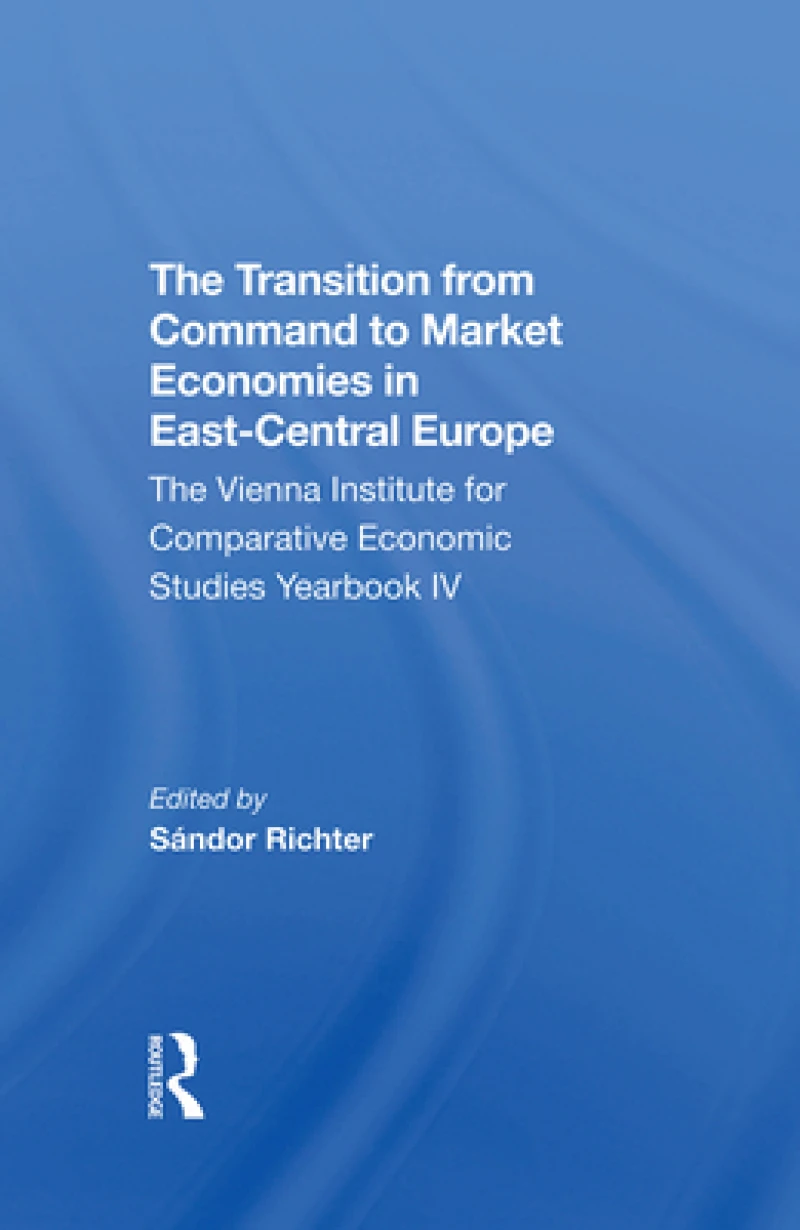 The Transition From Command To Market Economies In Eastcentral Europe