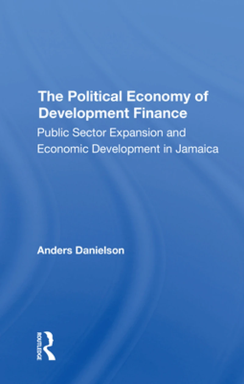 The Political Economy Of Development Finance