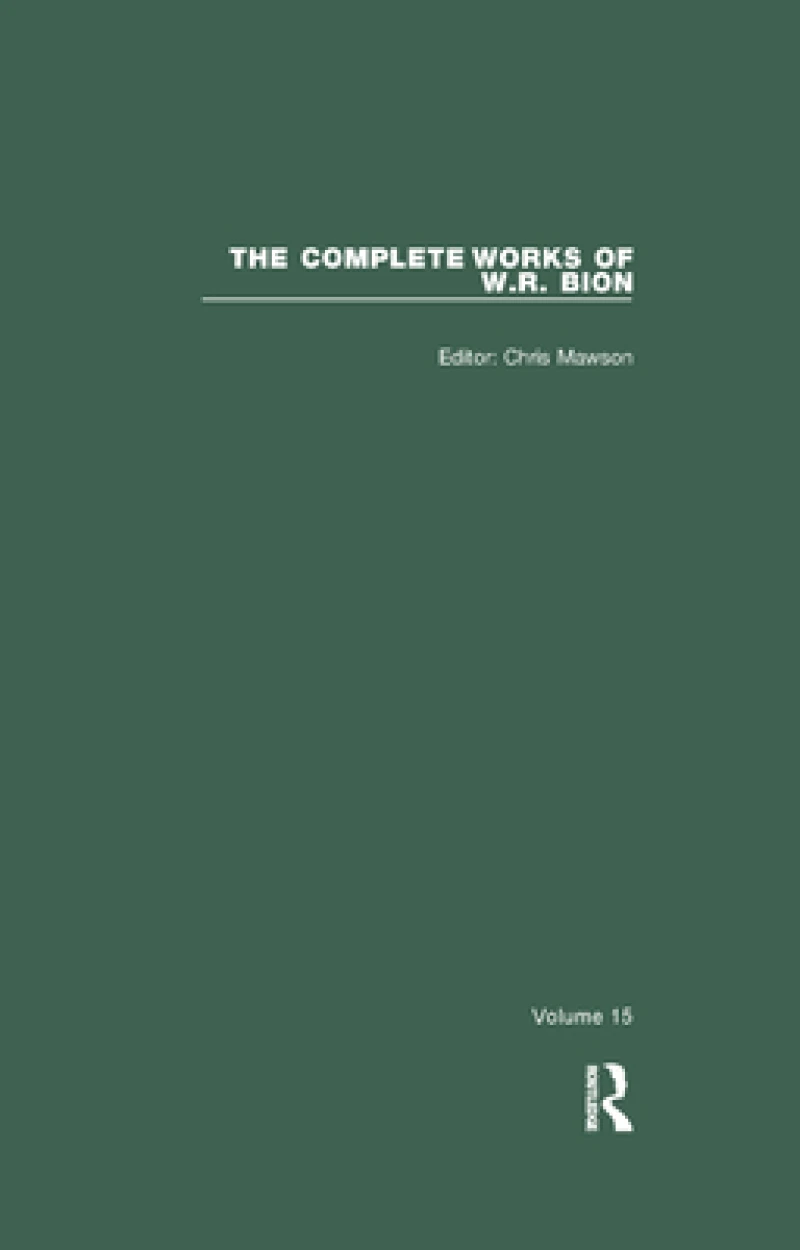 The Complete Works of W.R. Bion