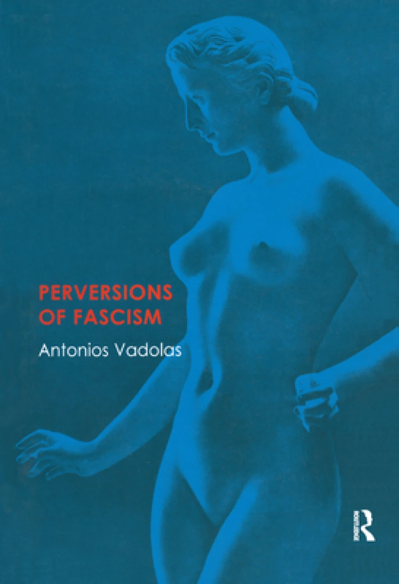 Perversions of Fascism