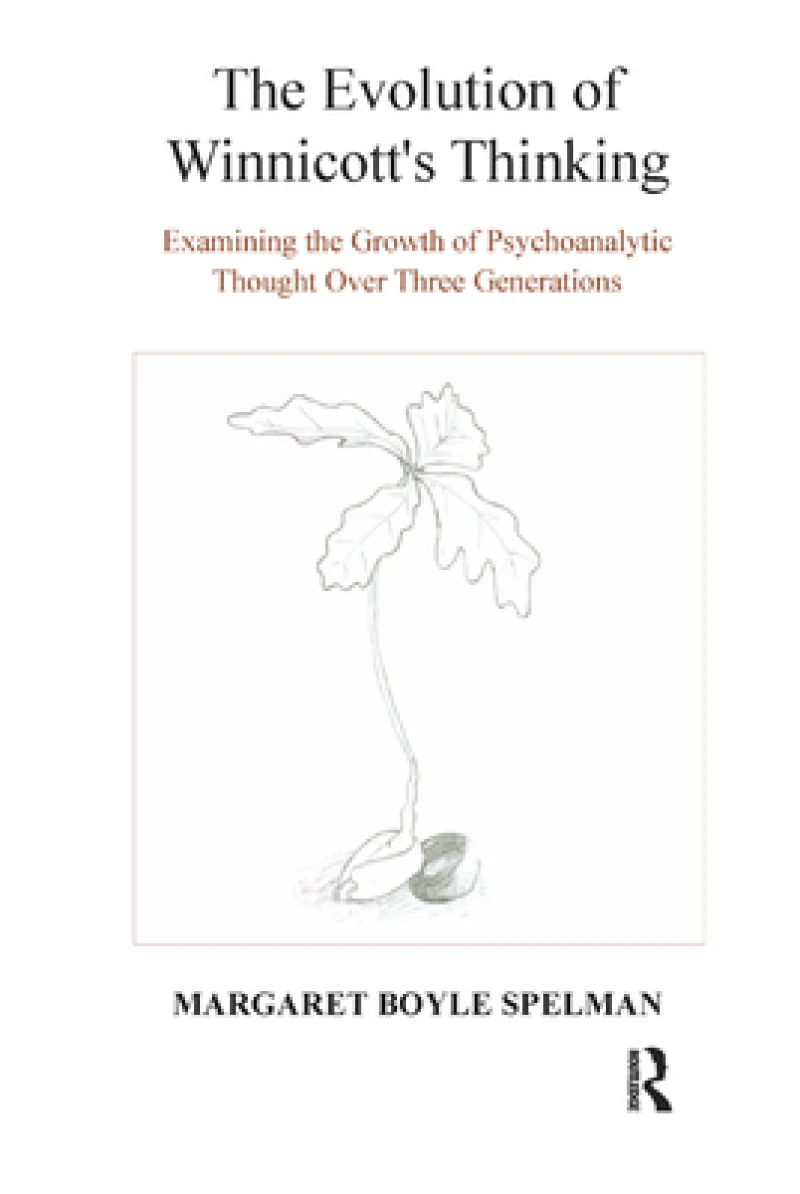 The Evolution of Winnicott''s Thinking