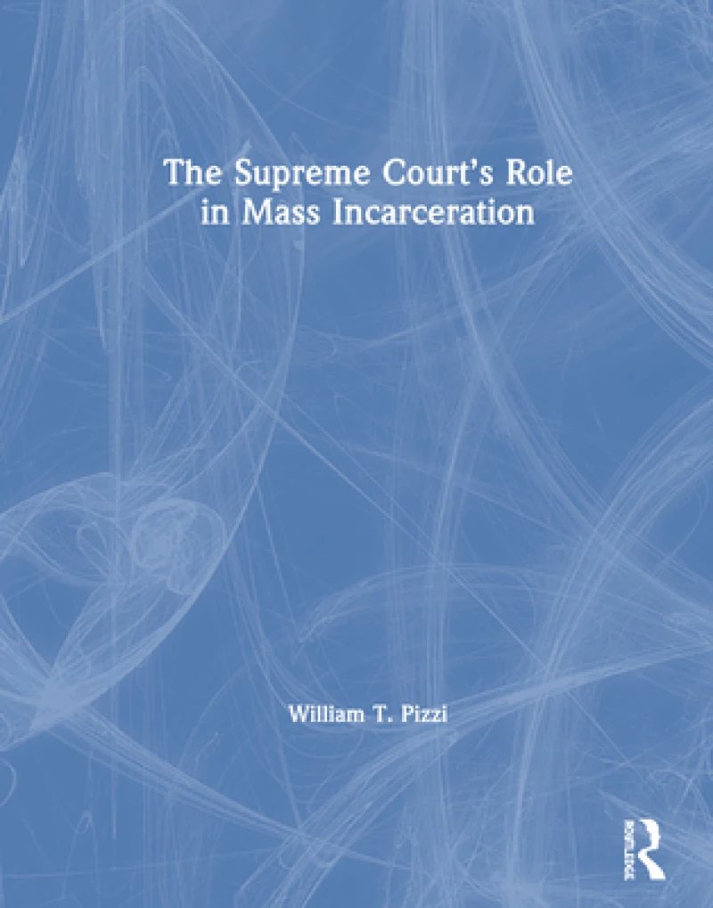 The Supreme Court’s Role in Mass Incarceration