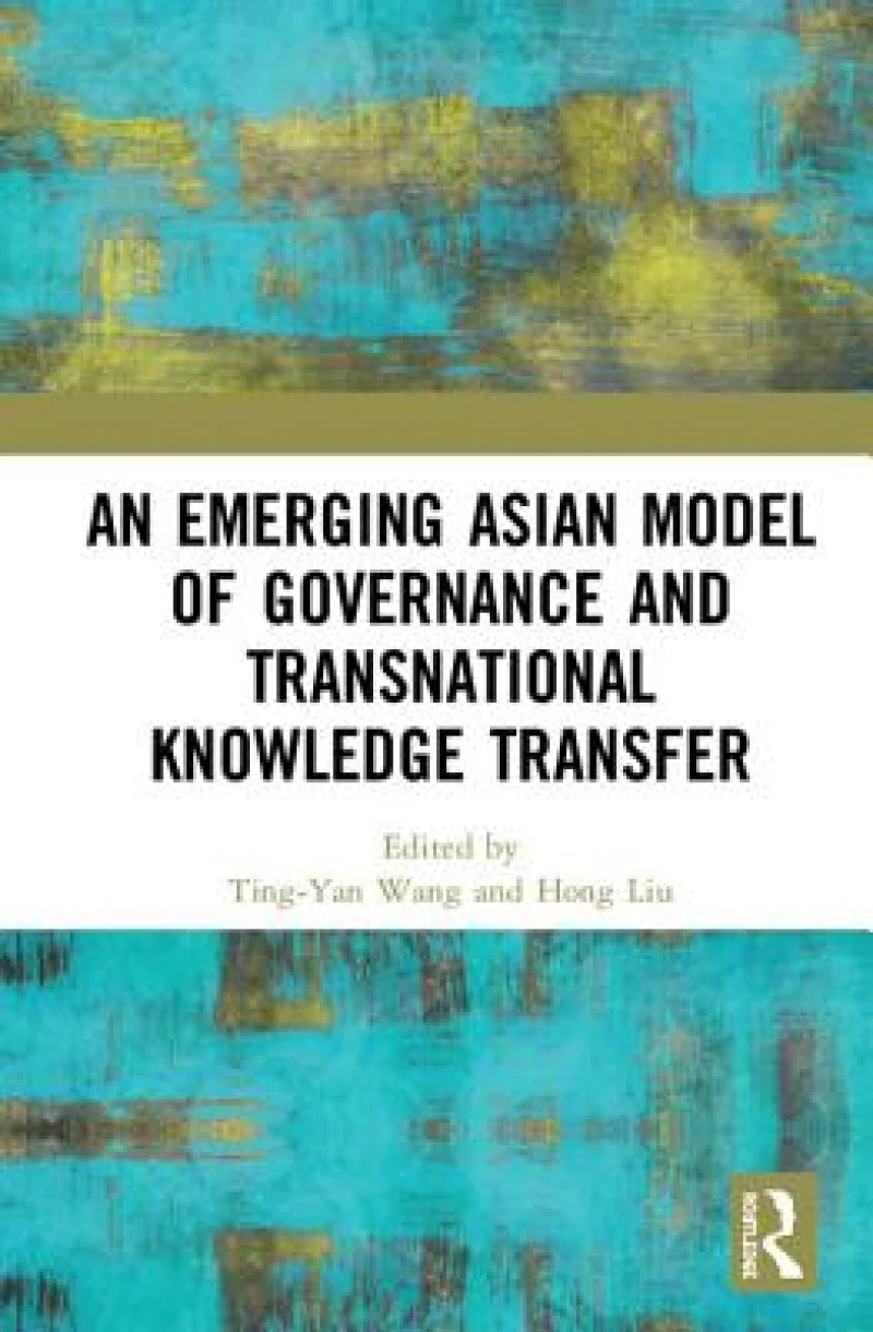 An Emerging Asian Model of Governance and Transnational Knowledge Transfer