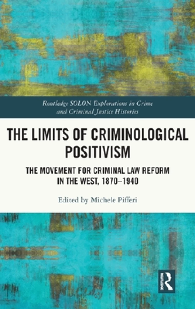 The Limits of Criminological Positivism