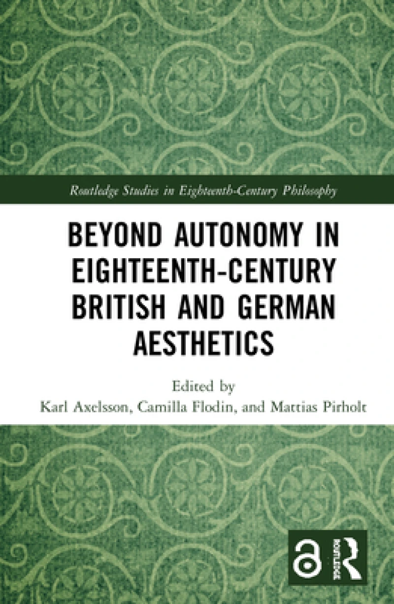 Beyond Autonomy in Eighteenth-Century British and German Aesthetics