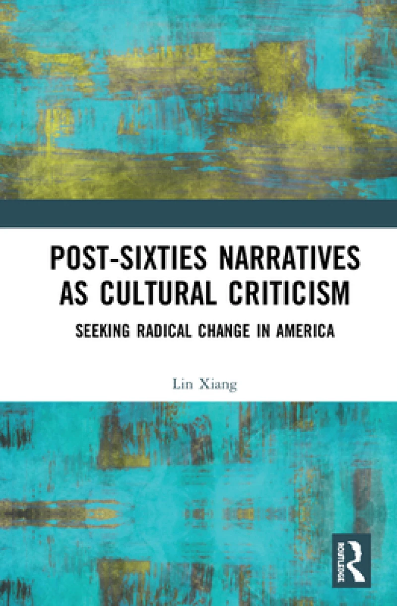 Post-Sixties Narratives as Cultural Criticism