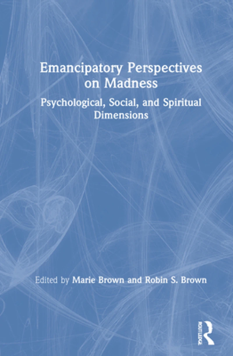Emancipatory Perspectives on Madness
