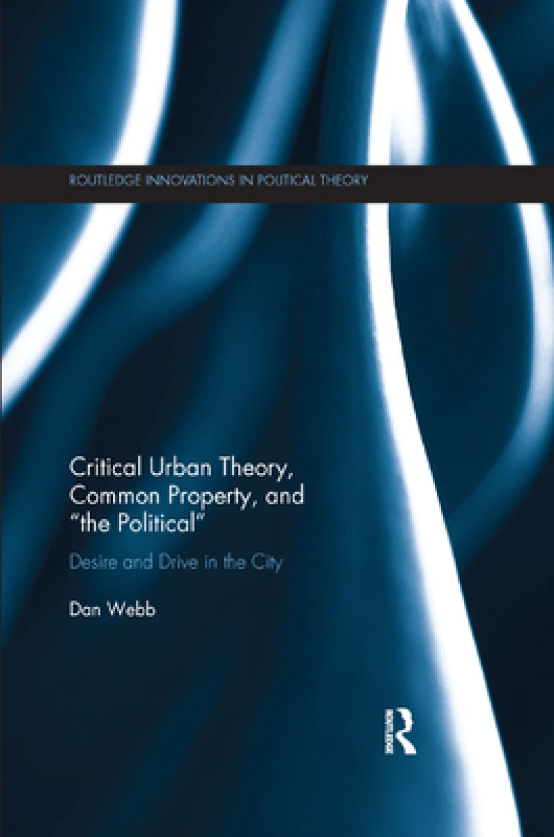 Critical Urban Theory, Common Property, and “the Political”