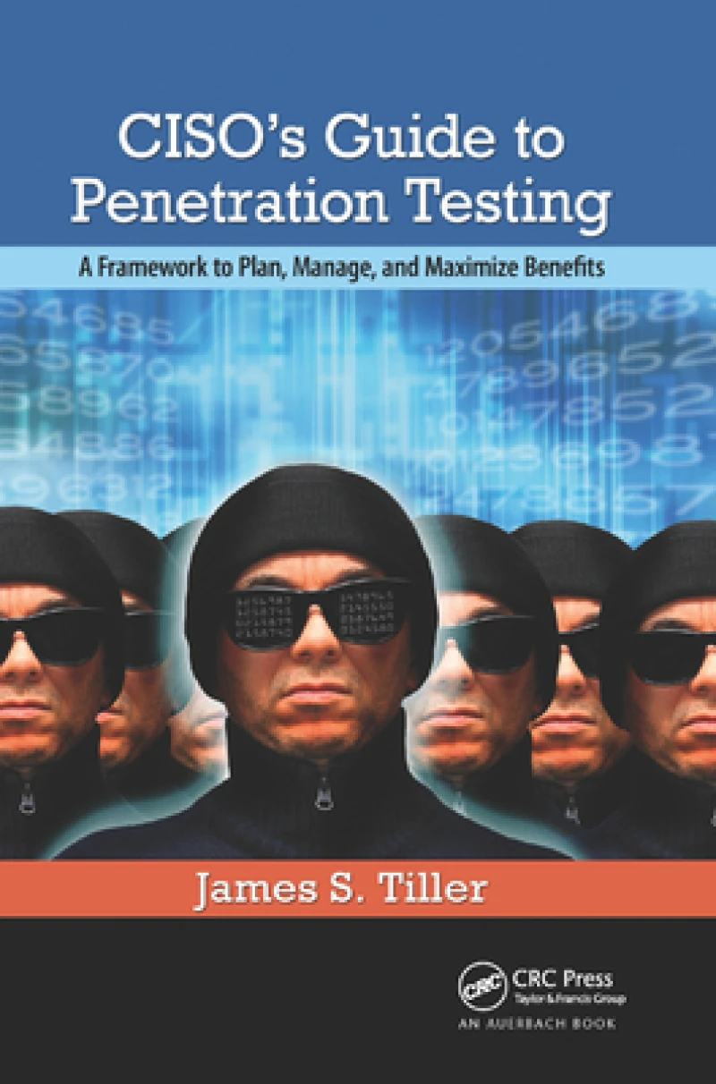 CISO''s Guide to Penetration Testing