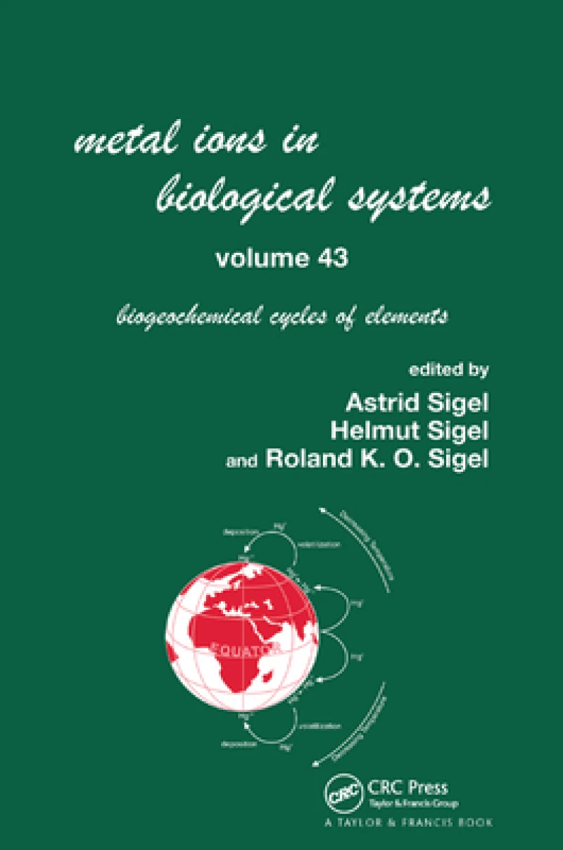 Metal Ions in Biological Systems, Volume 43 - Biogeochemical Cycles of Elements