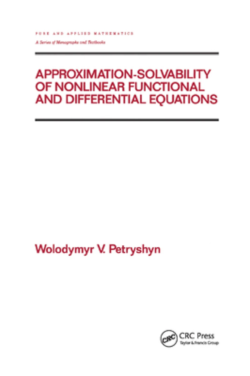 Approximation-solvability of Nonlinear Functional and Differential Equations
