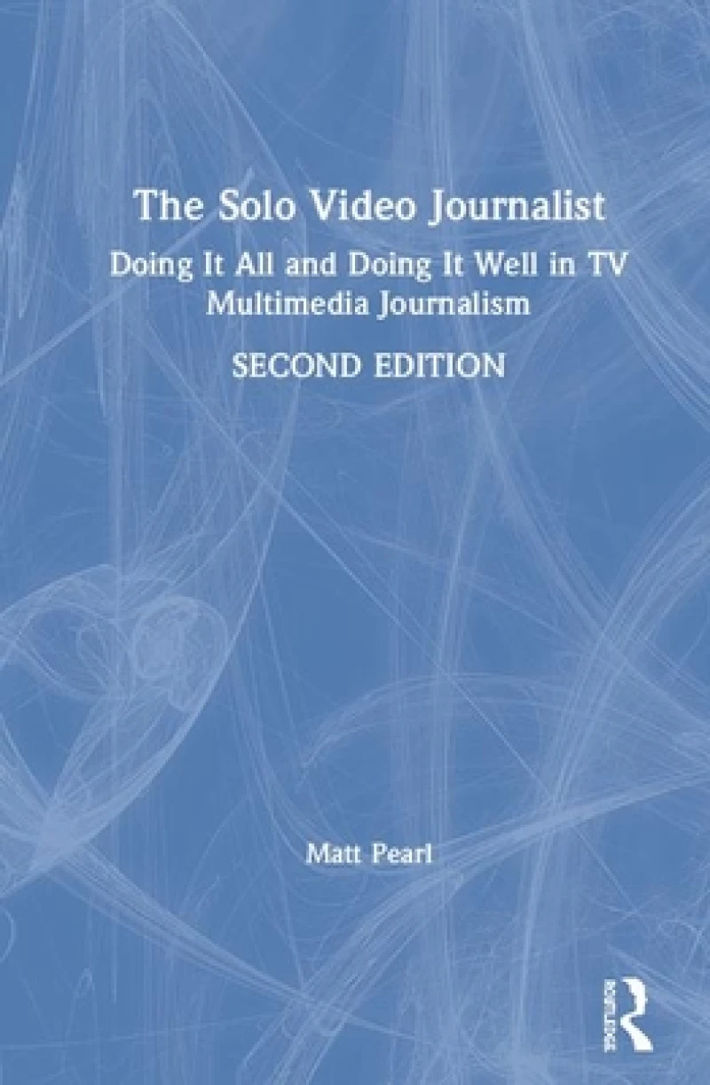 The Solo Video Journalist