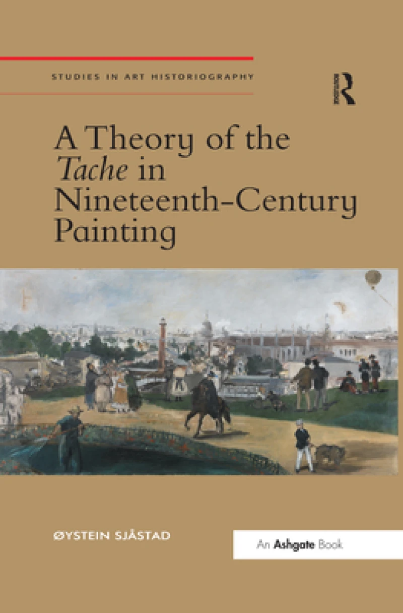 A Theory of the Tache in Nineteenth-Century Painting