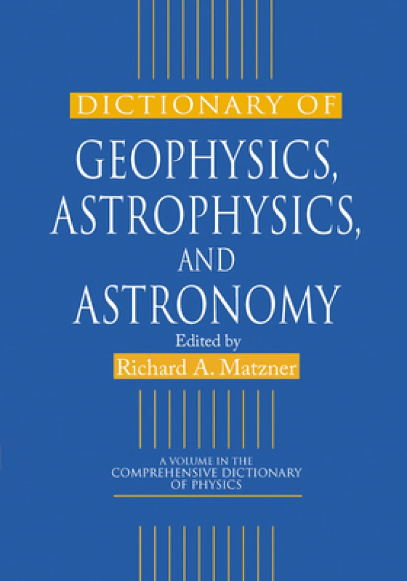 Dictionary of Geophysics, Astrophysics, and Astronomy