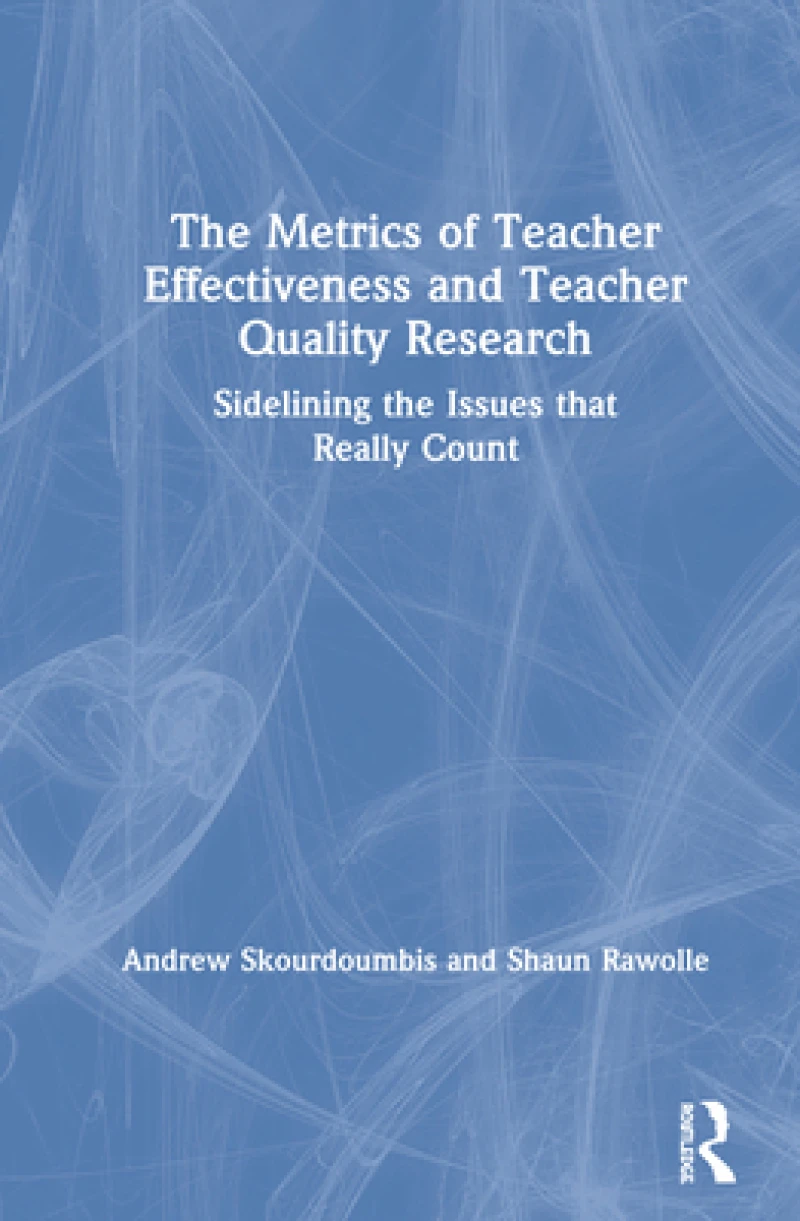 The Metrics of Teacher Effectiveness and Teacher Quality Research