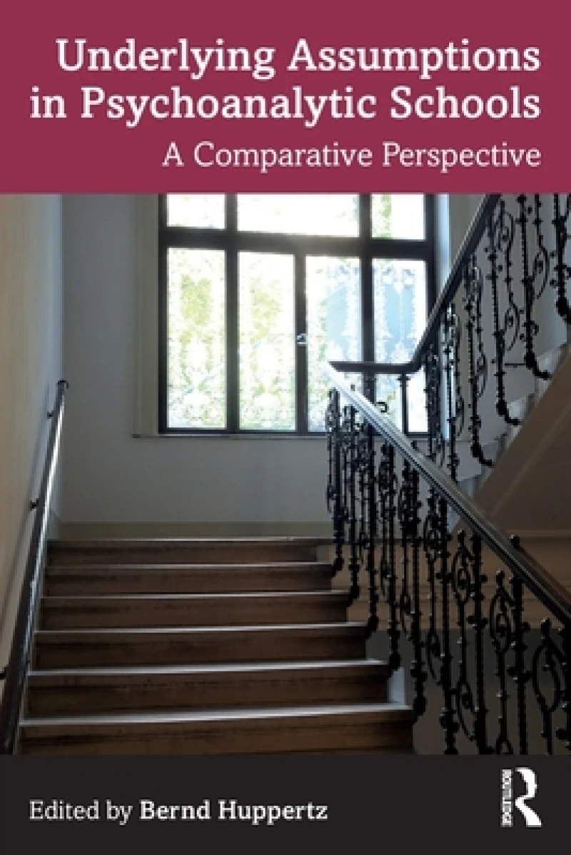 Underlying Assumptions in Psychoanalytic Schools