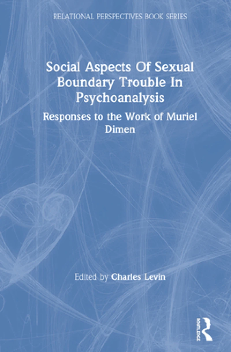 Social Aspects Of Sexual Boundary Trouble In Psychoanalysis