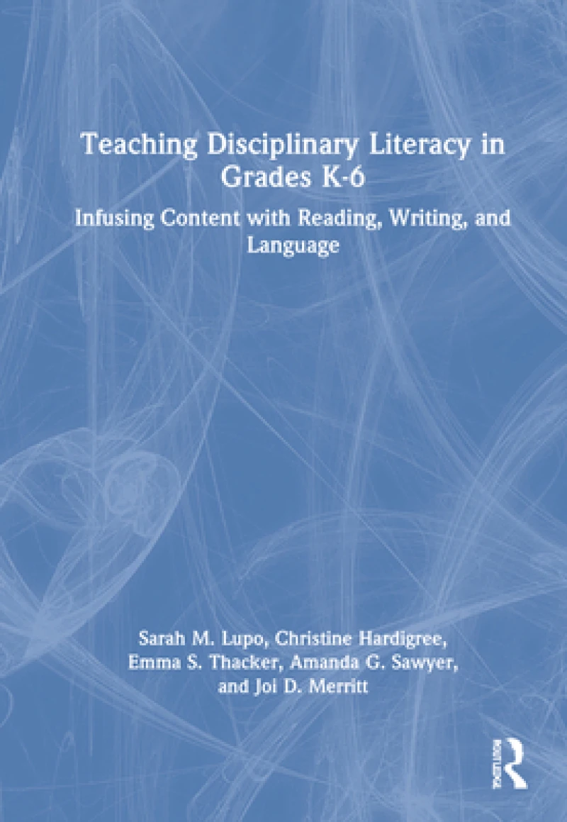 Teaching Disciplinary Literacy in Grades K-6