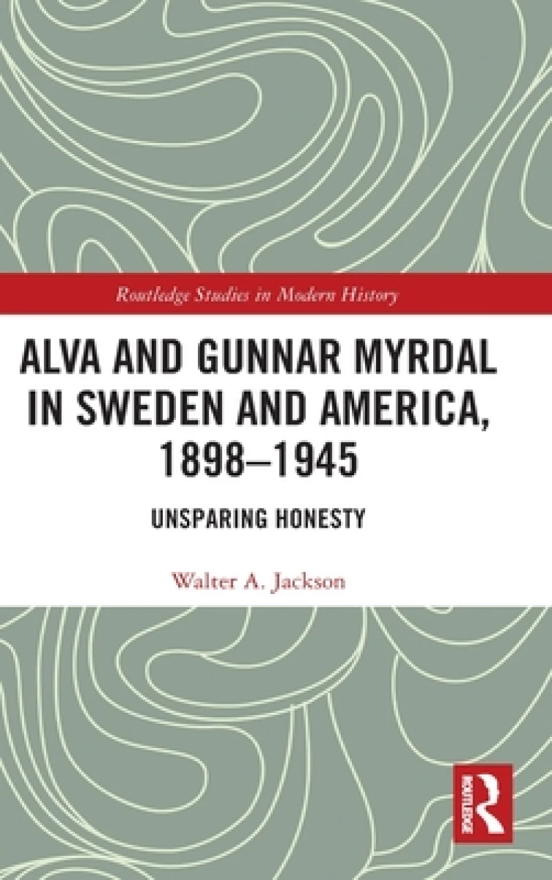 Alva and Gunnar Myrdal in Sweden and America, 1898–1945