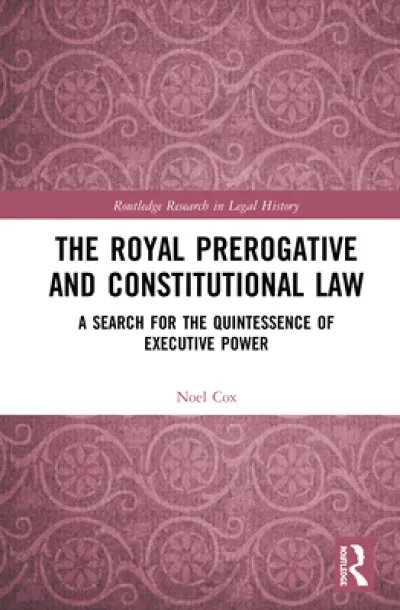 The Royal Prerogative and Constitutional Law