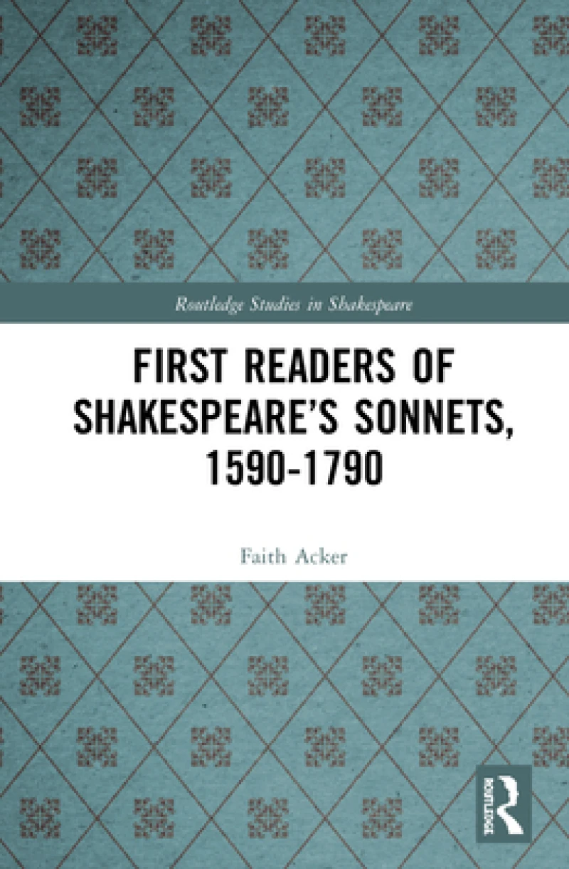 First Readers of Shakespeare’s Sonnets, 1590-1790
