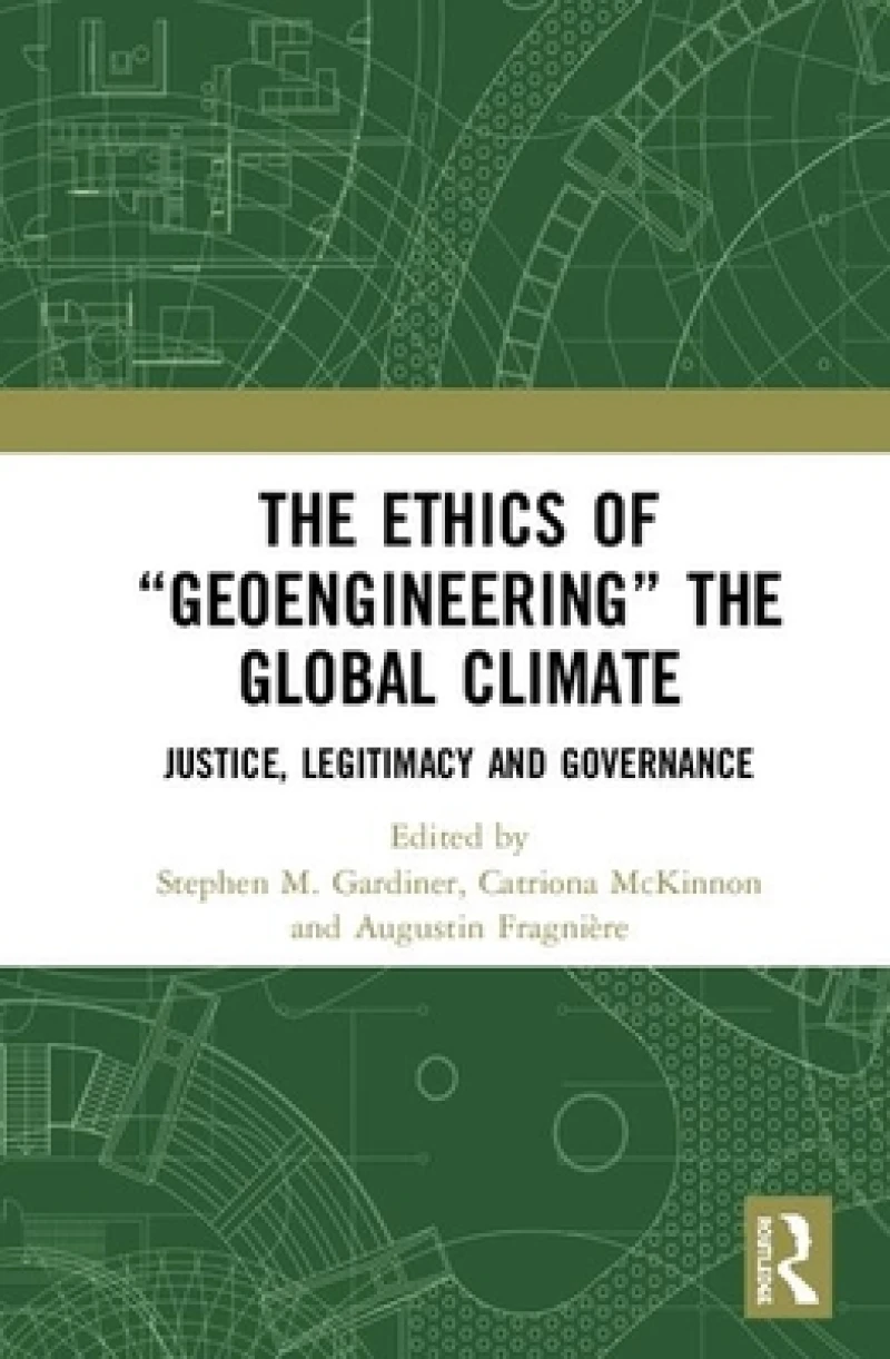 The Ethics of “Geoengineering” the Global Climate