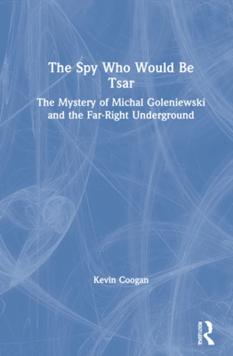 The Spy Who Would Be Tsar