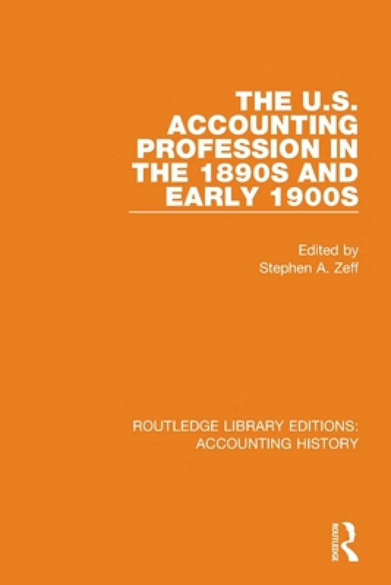 The U.S. Accounting Profession in the 1890s and Early 1900s