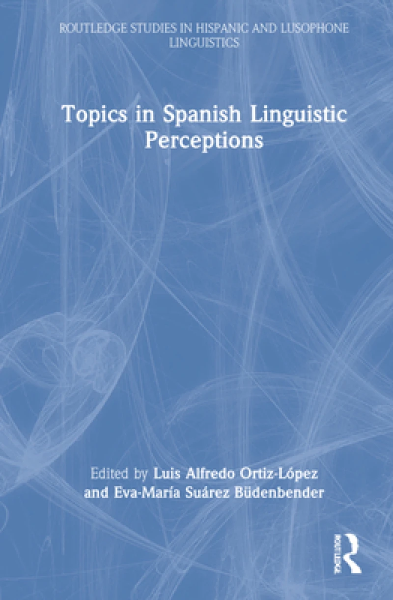 Topics in Spanish Linguistic Perceptions