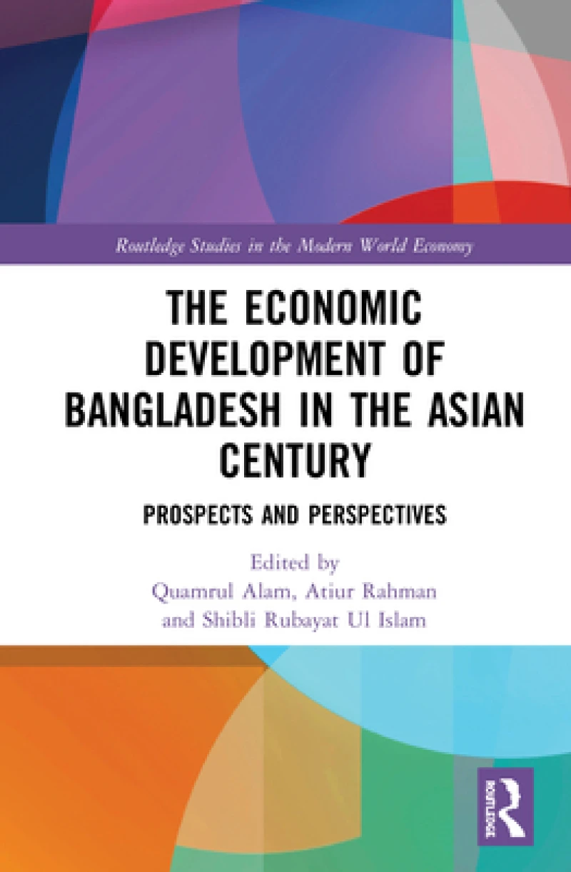 The Economic Development of Bangladesh in the Asian Century