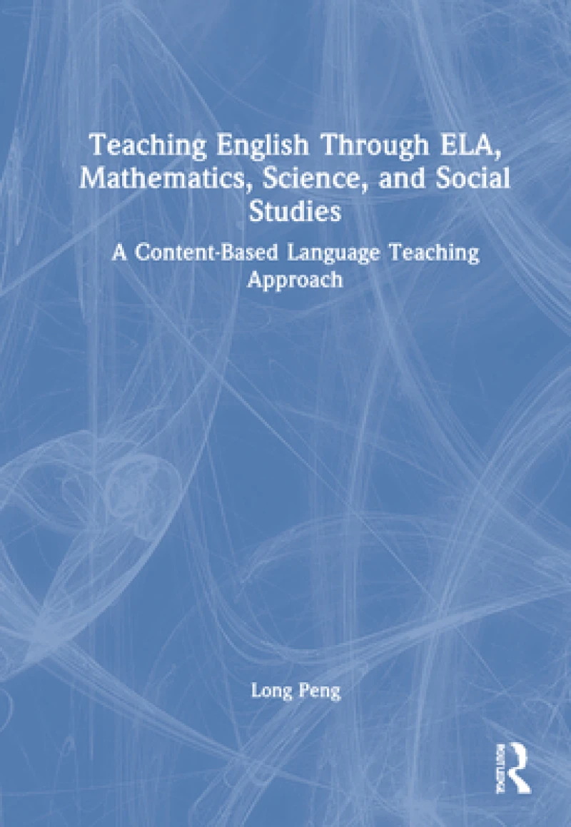 Teaching English Through ELA, Mathematics, Science, and Social Studies