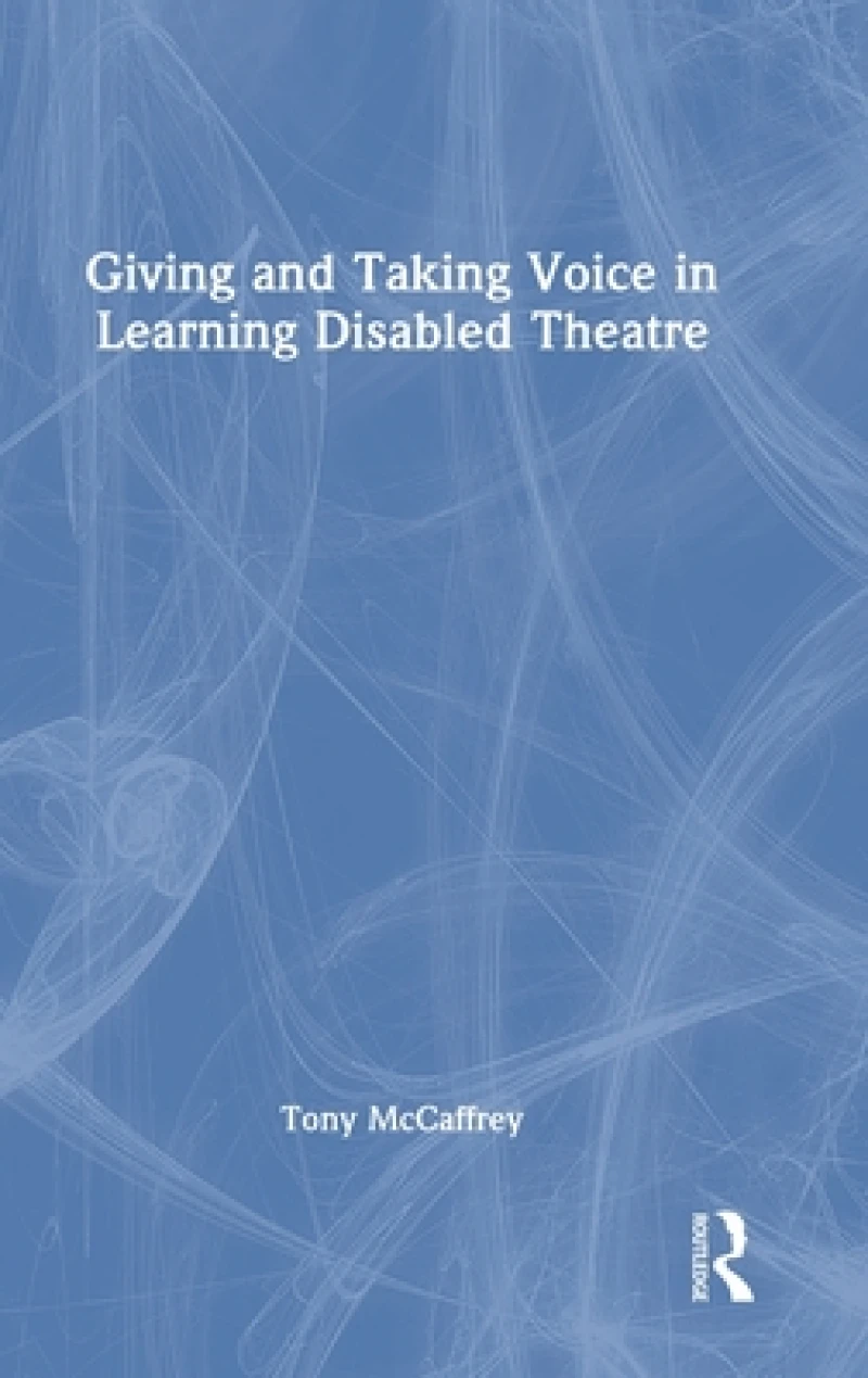 Giving and Taking Voice in Learning Disabled Theatre