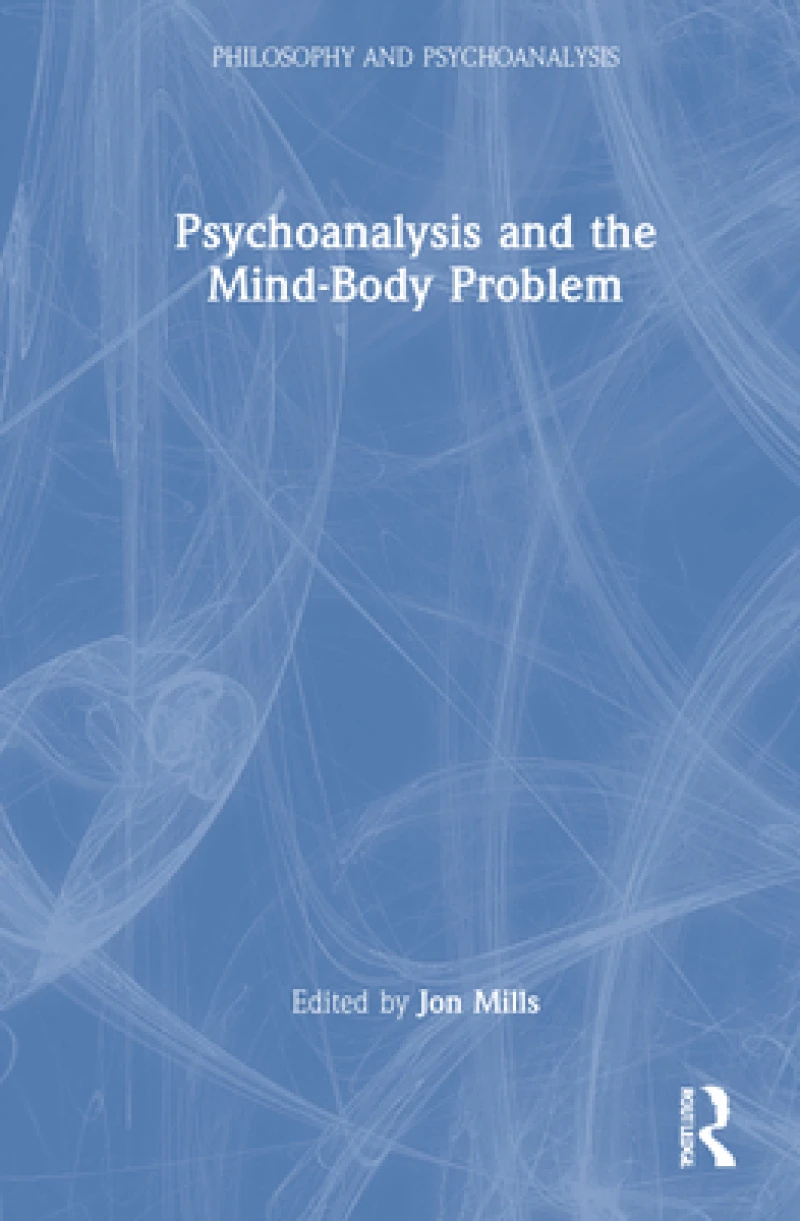 Psychoanalysis and the Mind-Body Problem