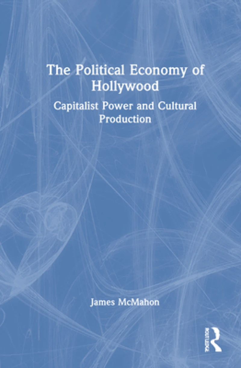 The Political Economy of Hollywood