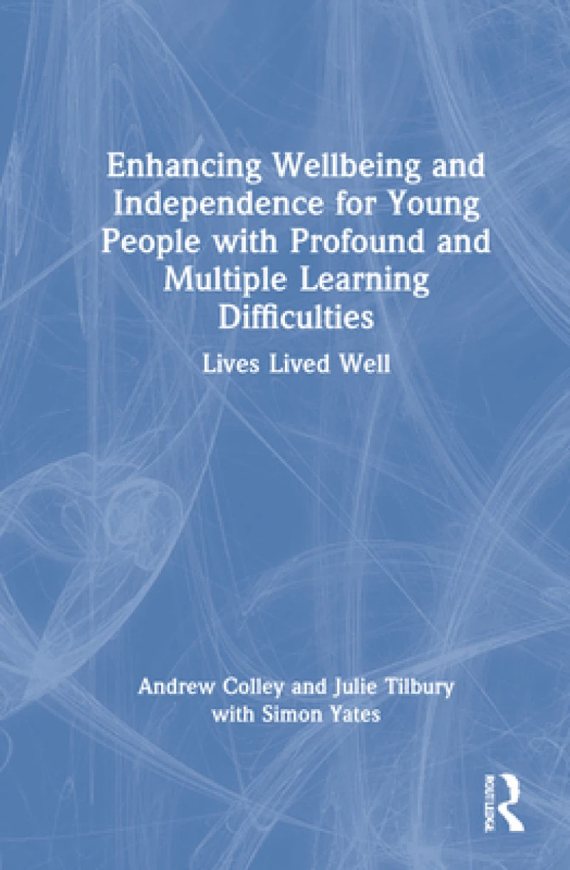 Enhancing Wellbeing and Independence for Young People with Profound and Multiple Learning Difficulties