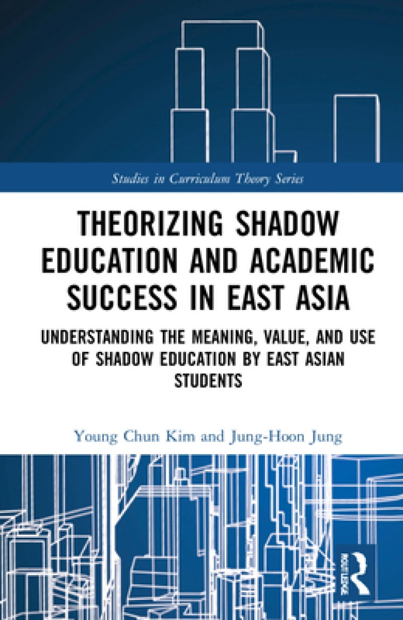 Theorizing Shadow Education and Academic Success in East Asia